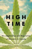 High Time: La legalización y regulación del cannabis en Canadá - High Time: The Legalization and Regulation of Cannabis in Canada