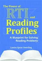 El poder del RTI y los perfiles de lectura: Un plan para resolver los problemas de lectura - The Power of RTI and Reading Profiles: A Blueprint for Solving Reading Problems