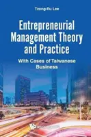 Teoría y práctica de la gestión empresarial: Con casos de empresas taiwanesas - Entrepreneurial Management Theory and Practice: With Cases of Taiwanese Business