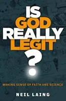 ¿Es Dios realmente legítimo? - Dar sentido a la fe y la ciencia - Is God Really Legit? - Making sense of faith and science