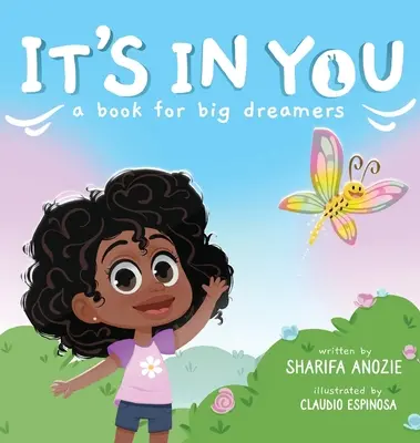 Está en ti: Un libro para grandes soñadores - It's In You: A Book For Big Dreamers