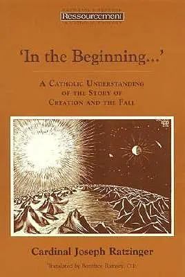 En el principio..: Una interpretación católica del relato de la Creación y la Caída - In the Beginning...': A Catholic Understanding of the Story of Creation and the Fall