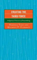 La creación de la tercera fuerza: Procesos autóctonos de pacificación - Creating the Third Force: Indigenous Processes of Peacemaking