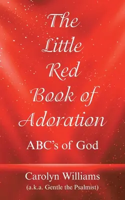 El pequeño libro rojo de la adoración: El abecedario de Dios - The Little Red Book of Adoration: Abc's of God