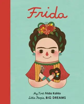 Frida Kahlo Mi primera Frida Kahlo - Frida Kahlo: My First Frida Kahlo