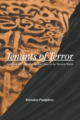 Inquilinos del terror: Análisis de la expansión del islam radical en Occidente - Tenants of Terror: Analyzing the Spread of Radical Islam to the Western World