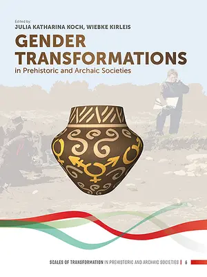 Transformaciones de género en las sociedades prehistóricas y arcaicas - Gender Transformations in Prehistoric and Archaic Societies