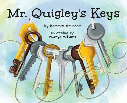 Las llaves del Sr. Quigley (ganador del premio Mom's Choice) - Mr. Quigley's Keys (Mom's Choice Award Winner)