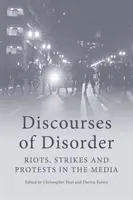 Discursos del desorden: Disturbios, huelgas y protestas en los medios de comunicación - Discourses of Disorder: Riots, Strikes and Protests in the Media