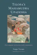 Mahamudra Upadesha de Tilopa: Las instrucciones de Gangama con comentarios - Tilopa's Mahamudra Upadesha: The Gangama Instructions with Commentary