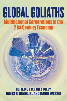 Global Goliaths: Las empresas multinacionales en la economía del siglo XXI - Global Goliaths: Multinational Corporations in the 21st Century Economy