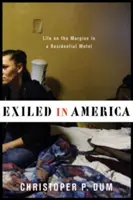 Exiliados en América: La vida al margen en un motel residencial - Exiled in America: Life on the Margins in a Residential Motel