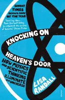 Llamando a las puertas del cielo - Cómo la física y el pensamiento científico iluminan nuestro universo - Knocking On Heaven's Door - How Physics and Scientific Thinking Illuminate our Universe