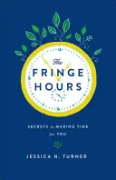 Las horas marginales: Tiempo para ti - The Fringe Hours: Making Time for You