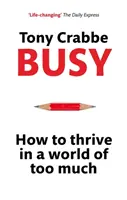 Ocupado - Cómo prosperar en un mundo de demasiadas cosas - Busy - How to Thrive in A World of Too Much