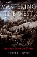 Dominar Occidente: Roma y Cartago en guerra - Mastering the West: Rome and Carthage at War