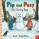 Pip y Posy: El día nevado (Reid Camilla (Directora editorial)) - Pip and Posy: The Snowy Day (Reid Camilla (Editorial Director))