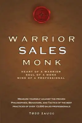 Monje de ventas guerrero: corazón de guerrero, alma de monje, mente de profesional - Warrior Sales Monk: Heart of a Warrior, Soul of a Monk, Mind of a Professional