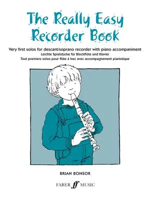 El libro de la flauta dulce realmente fácil: Primeros Solos para Flauta Dulce con Acompañamiento de Piano - The Really Easy Recorder Book: Very First Solos for Recorder with Piano Accompaniment