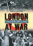 El metro de Londres en guerra - London Underground at War