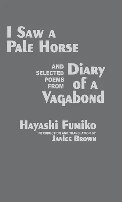 I Saw a Pale Horse and Selected Poems from Diary of a Vagabond (Vi un caballo pálido y poemas escogidos del Diario de un vagabundo) - I Saw a Pale Horse and Selected Poems from Diary of a Vagabond