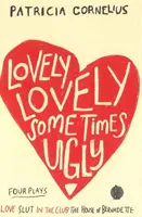 Lovely Lovely Sometimes Ugly - Cuatro obras de teatro - Lovely Lovely Sometimes Ugly - Four Plays