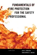 Fundamentos de protección contra incendios para el profesional de la seguridad, segunda edición - Fundamentals of Fire Protection for the Safety Professional, Second Edition