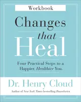 Cambios que curan: Cuatro pasos prácticos para ser más feliz y estar más sano - Changes That Heal Workbook: Four Practical Steps to a Happier, Healthier You