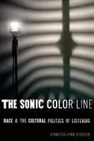 La línea de color sónica: La raza y la política cultural de la escucha - The Sonic Color Line: Race and the Cultural Politics of Listening