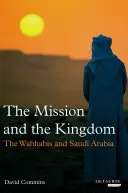 La misión y el reino: El poder wahabí tras el trono saudí - The Mission and the Kingdom: Wahhabi Power Behind the Saudi Throne