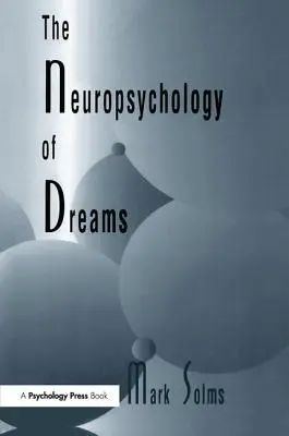 La neuropsicología de los sueños: Un estudio clínico-anatómico - The Neuropsychology of Dreams: A Clinico-anatomical Study