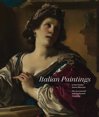 Pinturas italianas en el Museo Norton Simon: Los siglos XVII y XVIII - Italian Paintings in the Norton Simon Museum: The Seventeenth and Eighteenth Centuries