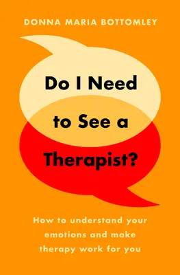 ¿Necesito ir al terapeuta? - Cómo entender tus emociones y hacer que la terapia funcione para ti - Do I Need to See a Therapist? - How to understand your emotions and make therapy work for you