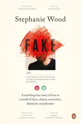 Fake: Una sorprendente historia real de amor en un mundo de mentirosos, tramposos, narcisistas, fantasiosos y farsantes - Fake: A Startling True Story of Love in a World of Liars, Cheats, Narcissists, Fantasists and Phonies