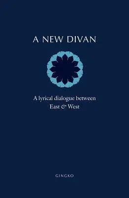 Un nuevo diván: Diálogo lírico entre Oriente y Occidente - A New Divan: A Lyrical Dialogue Between East and West