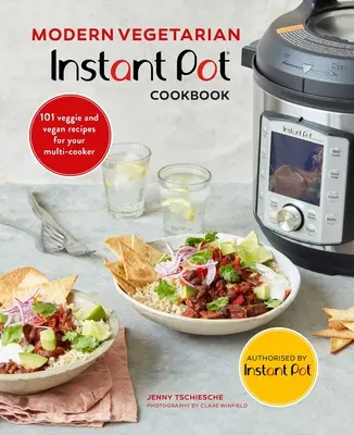 Modern Vegetarian Instant Pot(r) Cookbook: 101 recetas vegetarianas y veganas para su olla multicocina - Modern Vegetarian Instant Pot(r) Cookbook: 101 Veggie and Vegan Recipes for Your Multi-Cooker