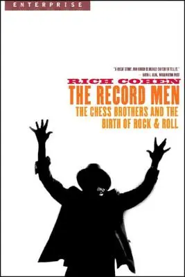 Record Men: Los hermanos Chess y el nacimiento del rock and roll - Record Men: The Chess Brothers and the Birth of Rock & Roll