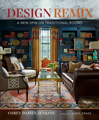 Diseño Remix: Un nuevo giro a las habitaciones tradicionales - Design Remix: A New Spin on Traditional Rooms