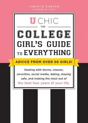 U Chic: La guía de las universitarias para todo: Cómo lidiar con las residencias, las clases, las hermandades, las redes sociales, las citas, la seguridad y un... - U Chic: The College Girl's Guide to Everything: Dealing with Dorms, Classes, Sororities, Social Media, Dating, Staying Safe, a