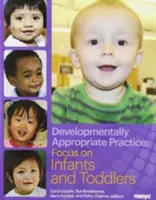 Práctica adecuada al desarrollo: Enfoque en bebés y niños pequeños - Developmentally Appropriate Practice: Focus on Infants and Toddlers