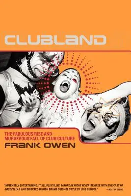 Clubland: El fabuloso ascenso y la asesina caída de la cultura de club - Clubland: The Fabulous Rise and Murderous Fall of Club Culture