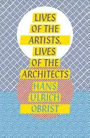 Vidas de los artistas, vidas de los arquitectos - Lives of the Artists, Lives of the Architects