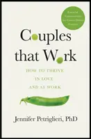 Parejas que funcionan: cómo prosperar en el amor y en el trabajo - Couples That Work - How To Thrive in Love and at Work