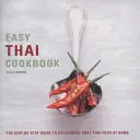 Libro de cocina tailandesa fácil: La guía paso a paso para preparar comida tailandesa deliciosamente fácil en casa - Easy Thai Cookbook: The Step-By-Step Guide to Deliciously Easy Thai Food at Home