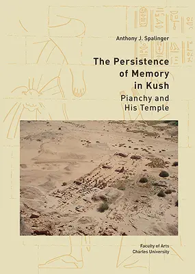 La persistencia de la memoria en Kush: Pianchy y su templo - The Persistence of Memory in Kush: Pianchy and His Temple