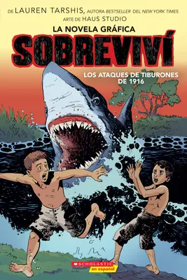 Sobreviví a los ataques de tiburones de 1916 (Graphix) - Sobreviv Los Ataques de Tiburones de 1916 (Graphix) (I Survived the Shark Attacks of 1916)