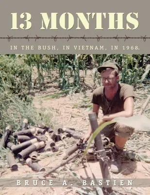 13 meses: En el monte, en Vietnam, en 1968 - 13 Months: In the Bush, in Vietnam, in 1968