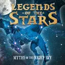 Leyendas de las estrellas: Mitos del cielo nocturno - Legends of the Stars: Myths of the Night Sky