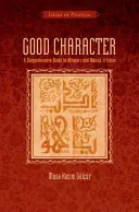 Buen carácter: Guía completa de modales y moral en el Islam - Good Character: A Comprehensive Guide to Manners and Morals in Islam