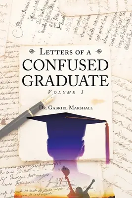 Cartas de un licenciado confundido: Volumen 1 - Letters of a Confused Graduate: Volume 1